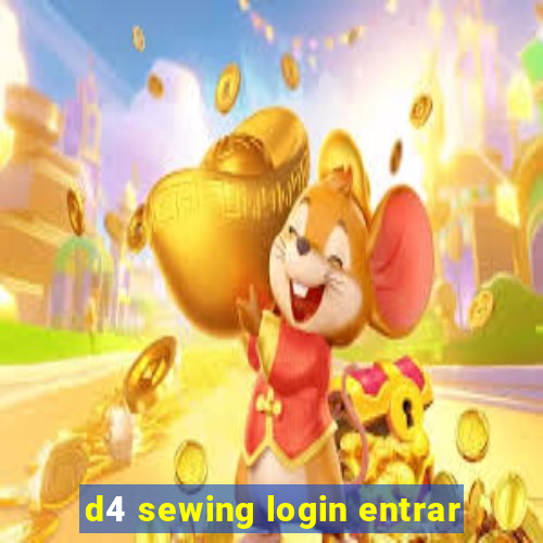 d4 sewing login entrar